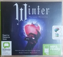 Winter written by Marissa Meyer performed by Rebecca Soler on MP3 CD (Unabridged)
